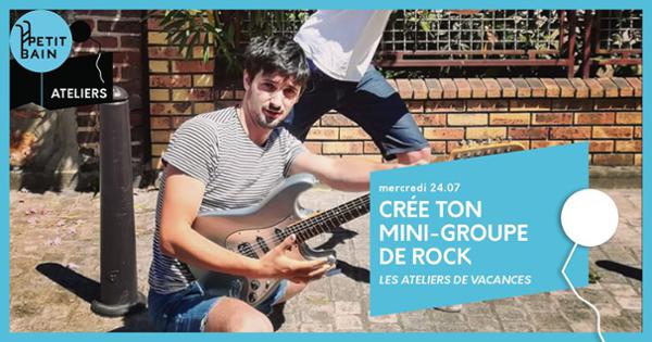Ateliers de Vacances : "Crée ton Mini Groupe de Rock" | 24/07