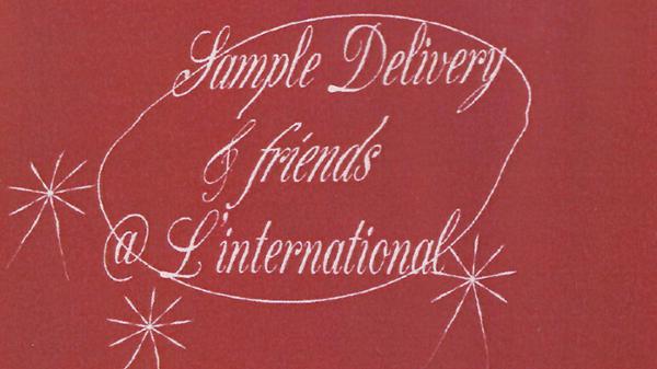 Sample Delivery & friends à L'international