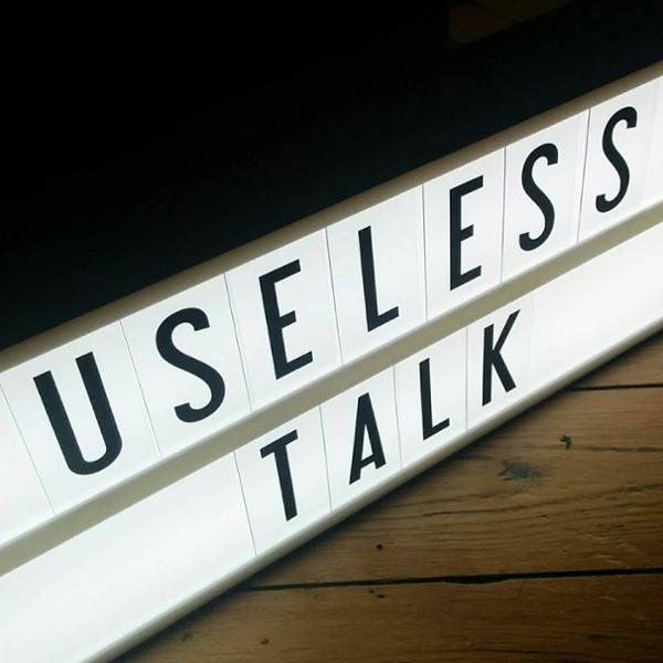 Useless Talk