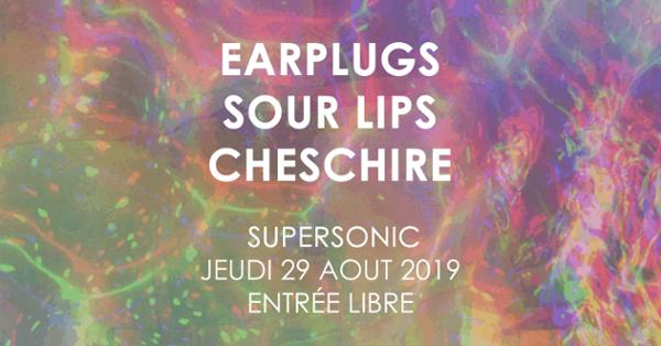 EarPlugs • The Sour Lips • Cheshire / Supersonic (Free Entry)
