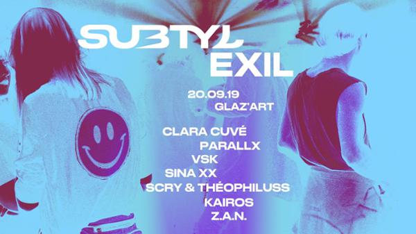 EXIL x Subtyl w/ Parallx, VSK, Clara Cuvé & more