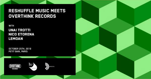 Reshuffle Music x Overthink w/Unai Trotti, Nico Etorena & Lemoan