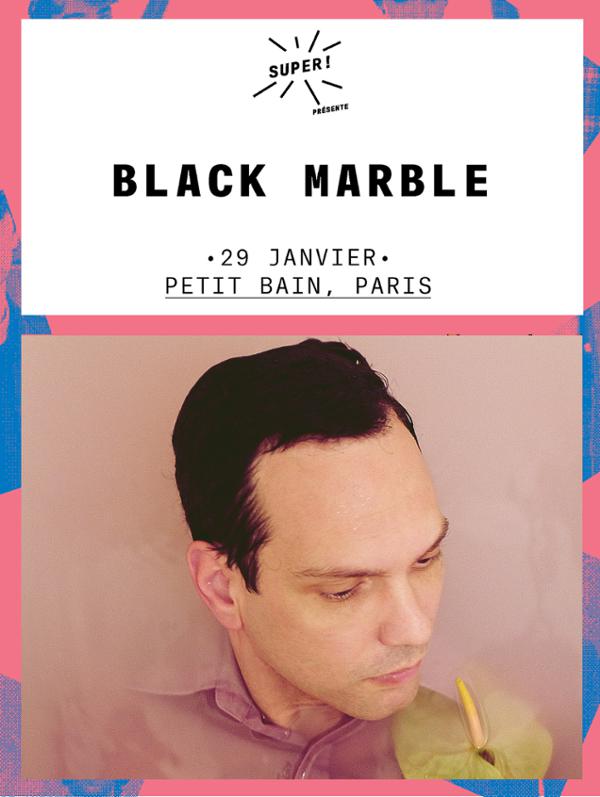 Super ! — Black Marble le 29 janvier à Petit Bain !