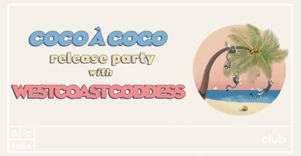 Coco à Gogo Release Party w/ Westcoast Goddess