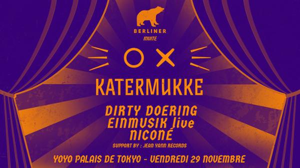 Berliner invite Katermukke w/ Dirty Doering, Einmusik (live), Niconé, Jean Yann Records