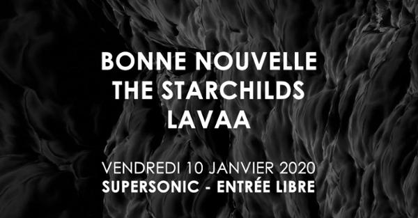 Bonne Nouvelle • The Starchilds • Lavaa / Supersonic (Free)