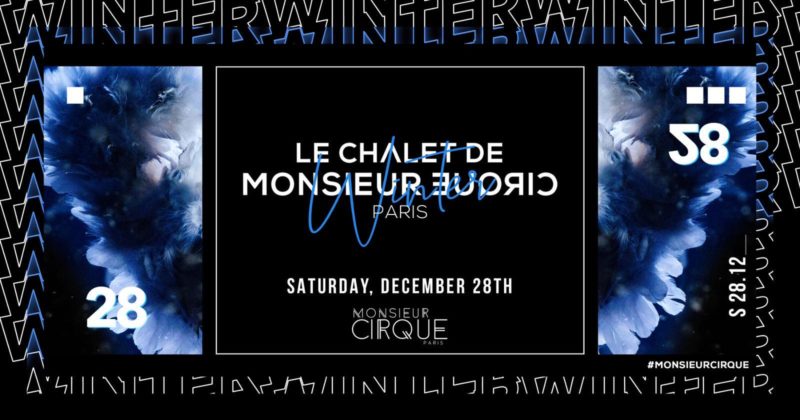 Le chalet de Monsieur Cirque - Samedi 28 Dec