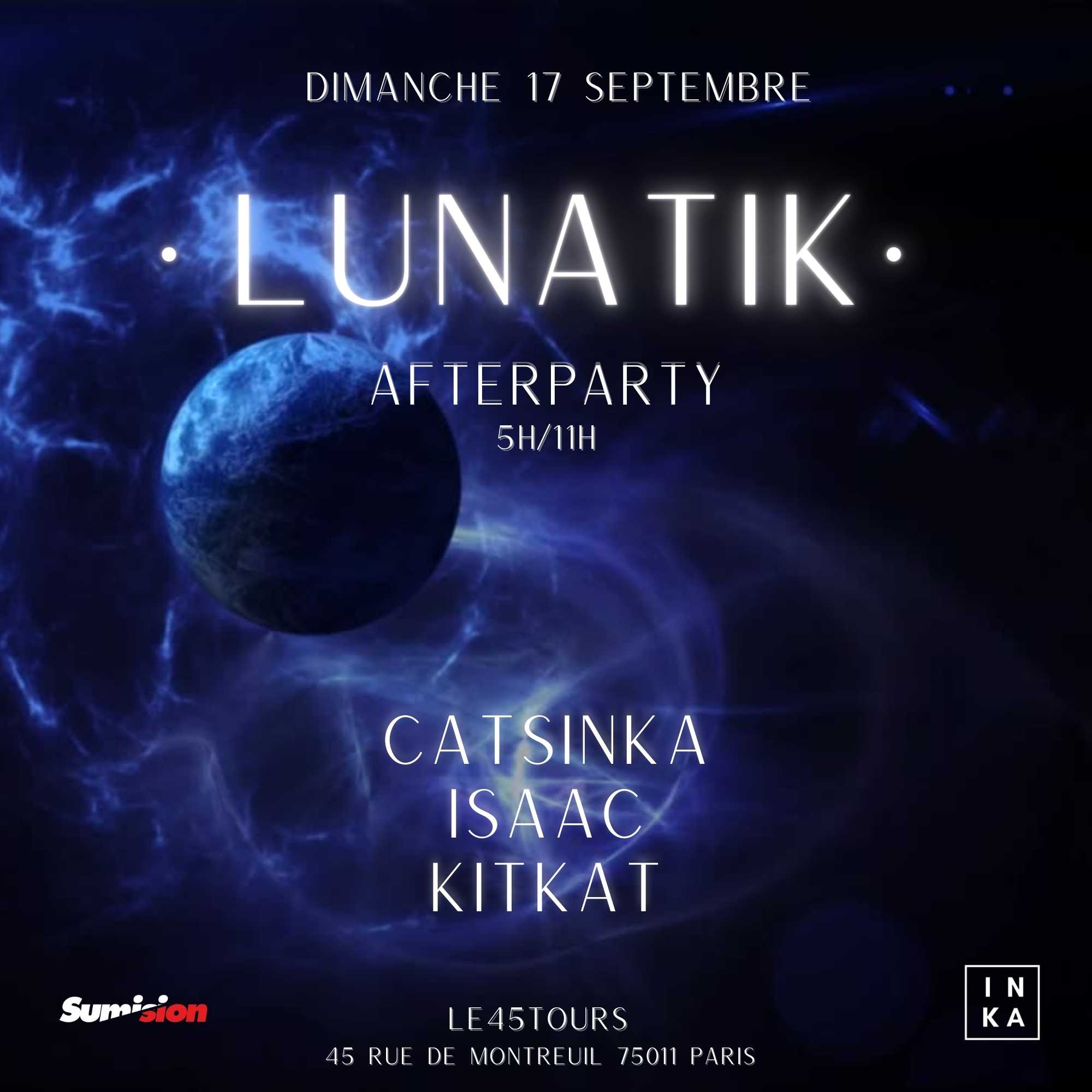 · LUNATIK · AFTER W/ CATSINKA, ISAAC, KITKAT