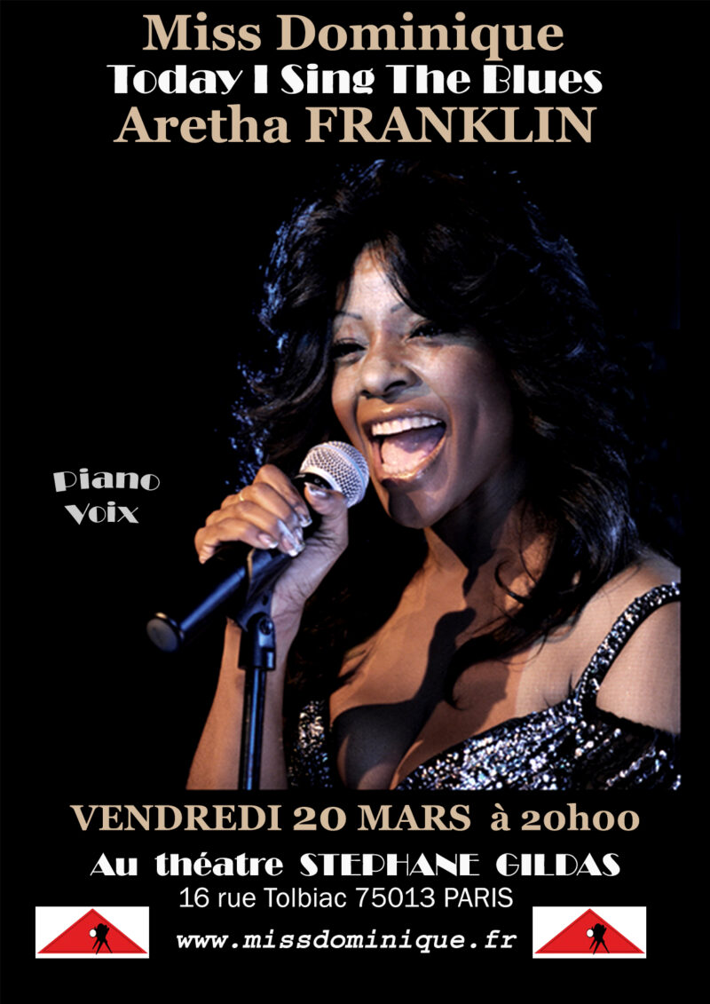 Miss Dominique TIBUTE TO THE QUEEN Aretha FRANKLIN « Today I Sing The Blues »